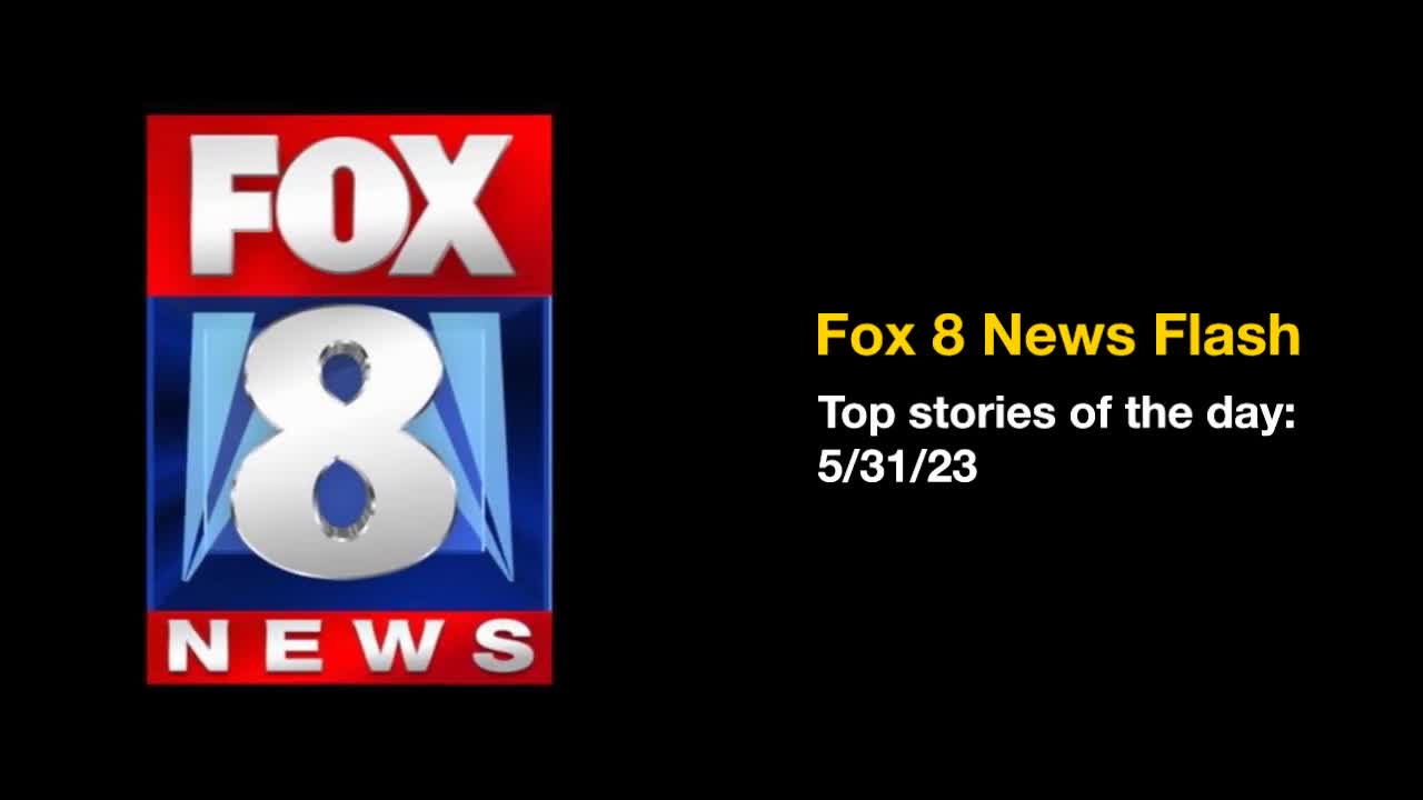 Top Stories 5/31/23 Fox 8 Cleveland WJW