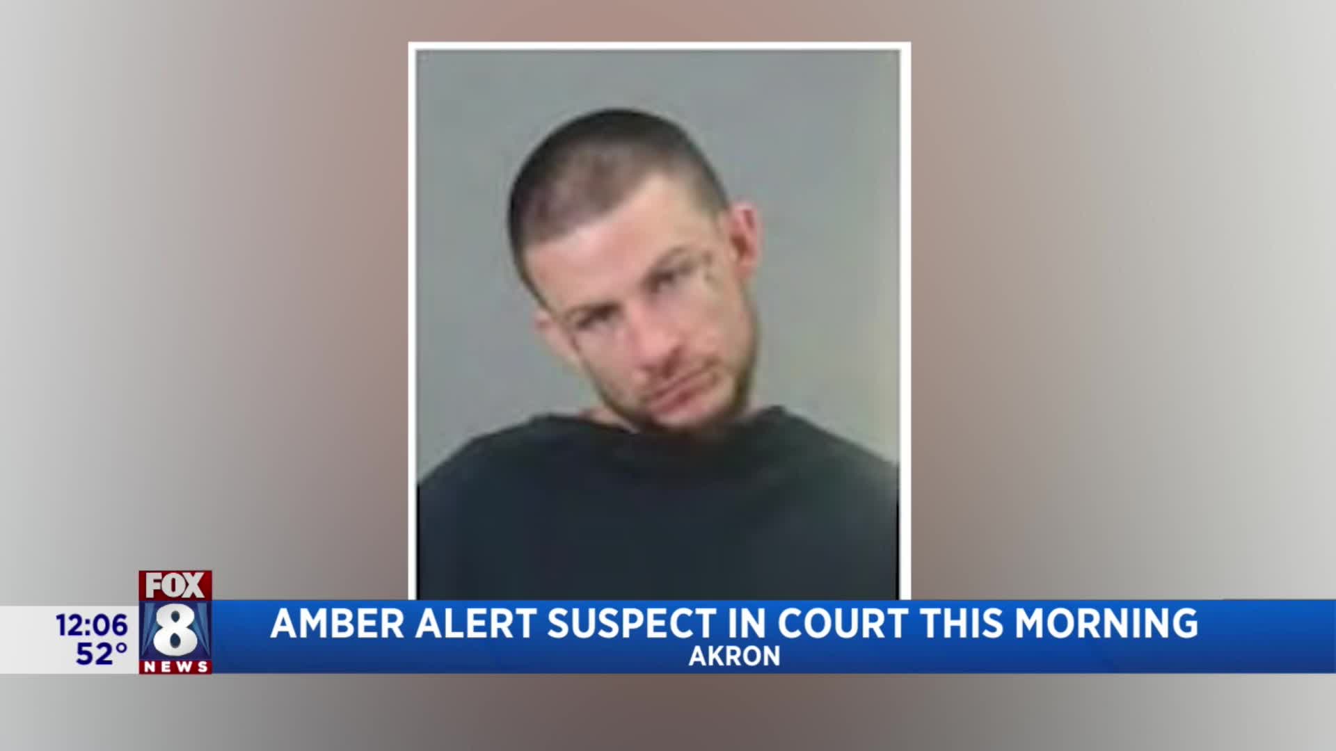 Suspect in Akron Amber Alert charged with abduction Fox 8 Cleveland WJW